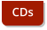 CDs